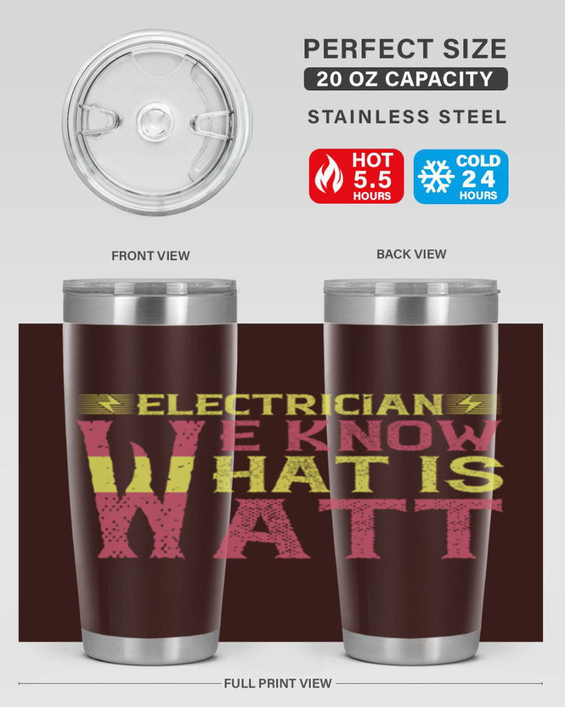 Electrician we know what is watt Style 53#- electrician- tumbler