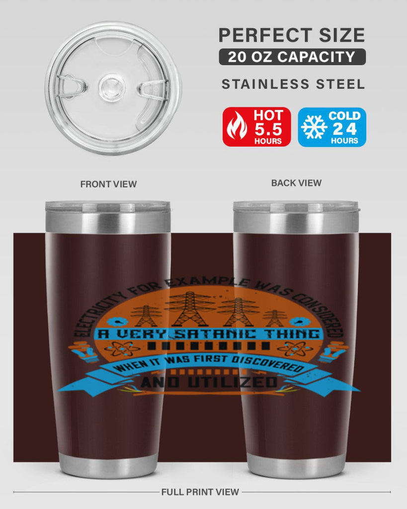 Electricity for example was considered a very Satanic thing when it Style 48#- electrician- tumbler