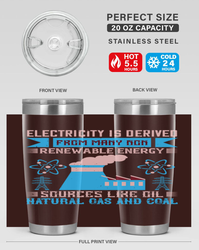 Electricity is derived from many nonrenewable and coal Style 47#- electrician- tumbler