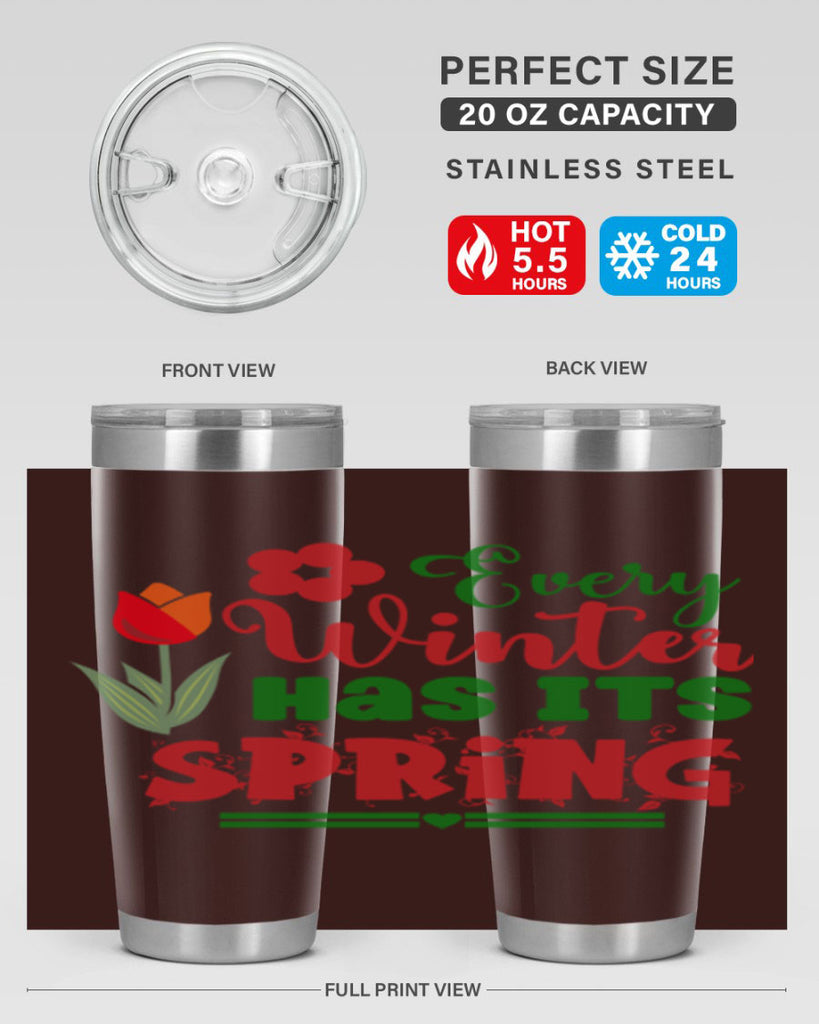 Every Winter Has Its Spring 136#- spring- Tumbler