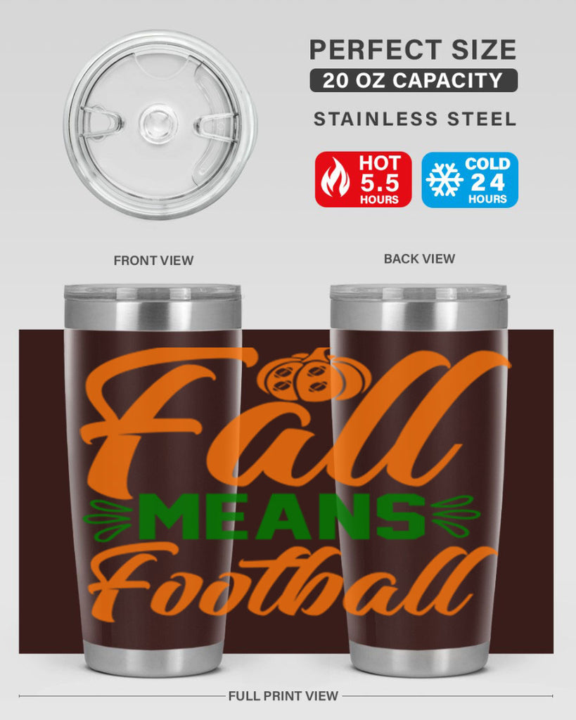 Fall Means Football 122#- fall- Tumbler