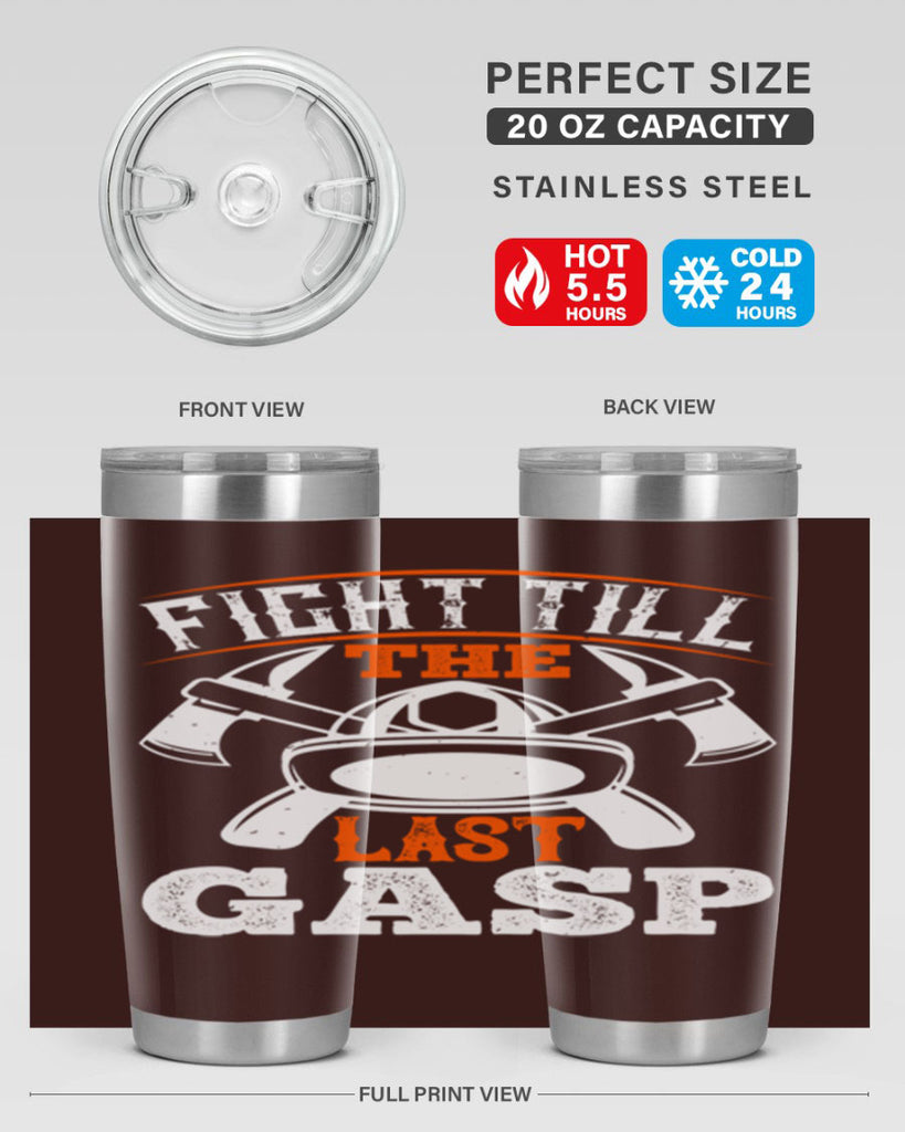 Fight till the last gasp Style 84#- fire fighter- tumbler