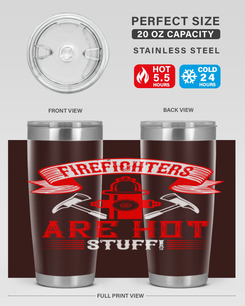 Firefighters are hot stuff Style 77#- fire fighter- tumbler