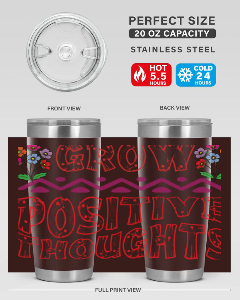Grow positive thoughts  152#- spring- Tumbler