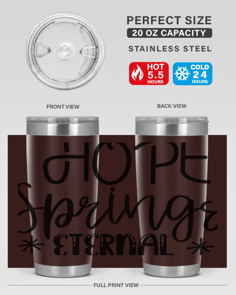 HOPE SPRINGS ETERNAL  263#- spring- Tumbler