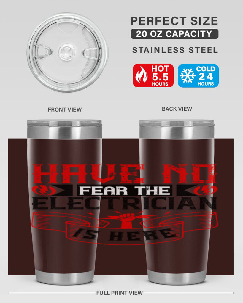 Have no fear the electrician is here Style 40#- electrician- tumbler