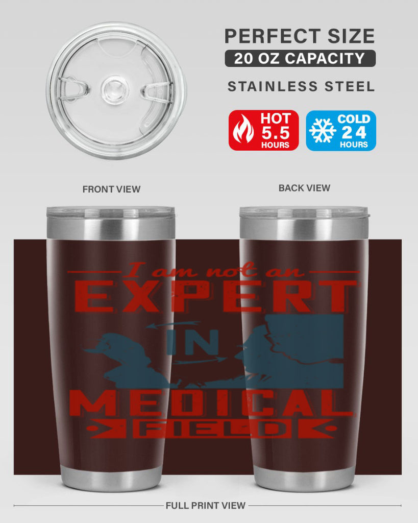 I am not an expert in medical field Style 1#- medical- tumbler