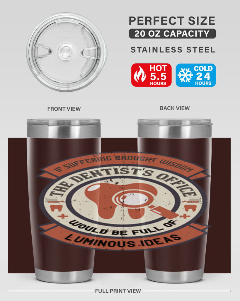 If suffering brought wisdom Style 32#- dentist- tumbler