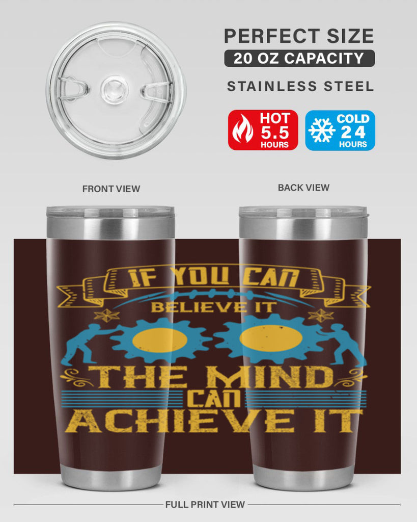 If you can believe it the mind can achieve it Style 32#- coaching- tumbler