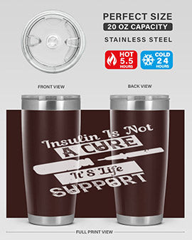 Insulin Is Not A Cure – It’S Life Support Style 24#- diabetes- Tumbler