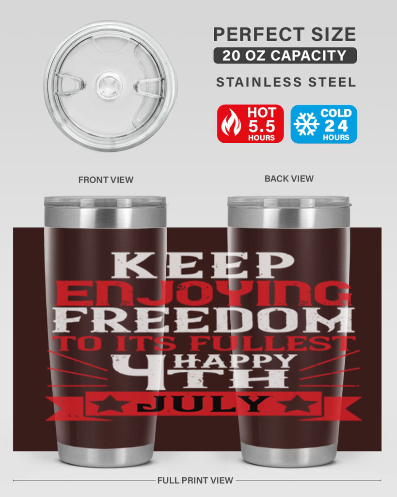Keep enjoying freedom to its fullest Happy th Style 123#- Fourt Of July- Tumbler