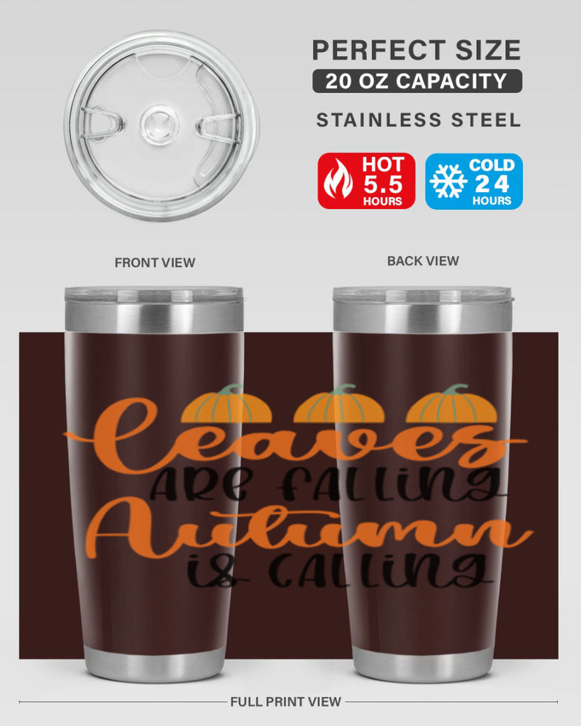 Leaves Are Falling Autumn Is Calling 391#- fall- Tumbler
