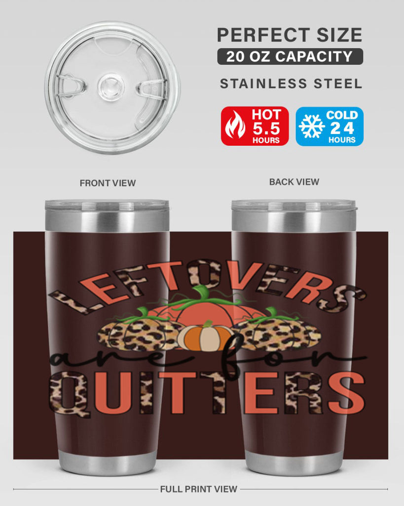 Leftovers are for quitters 395#- fall- Tumbler