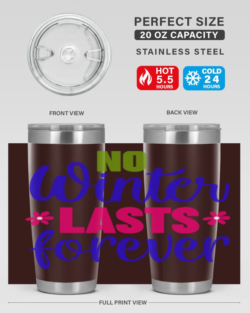 No Winter Lasts Forever 355#- spring- Tumbler