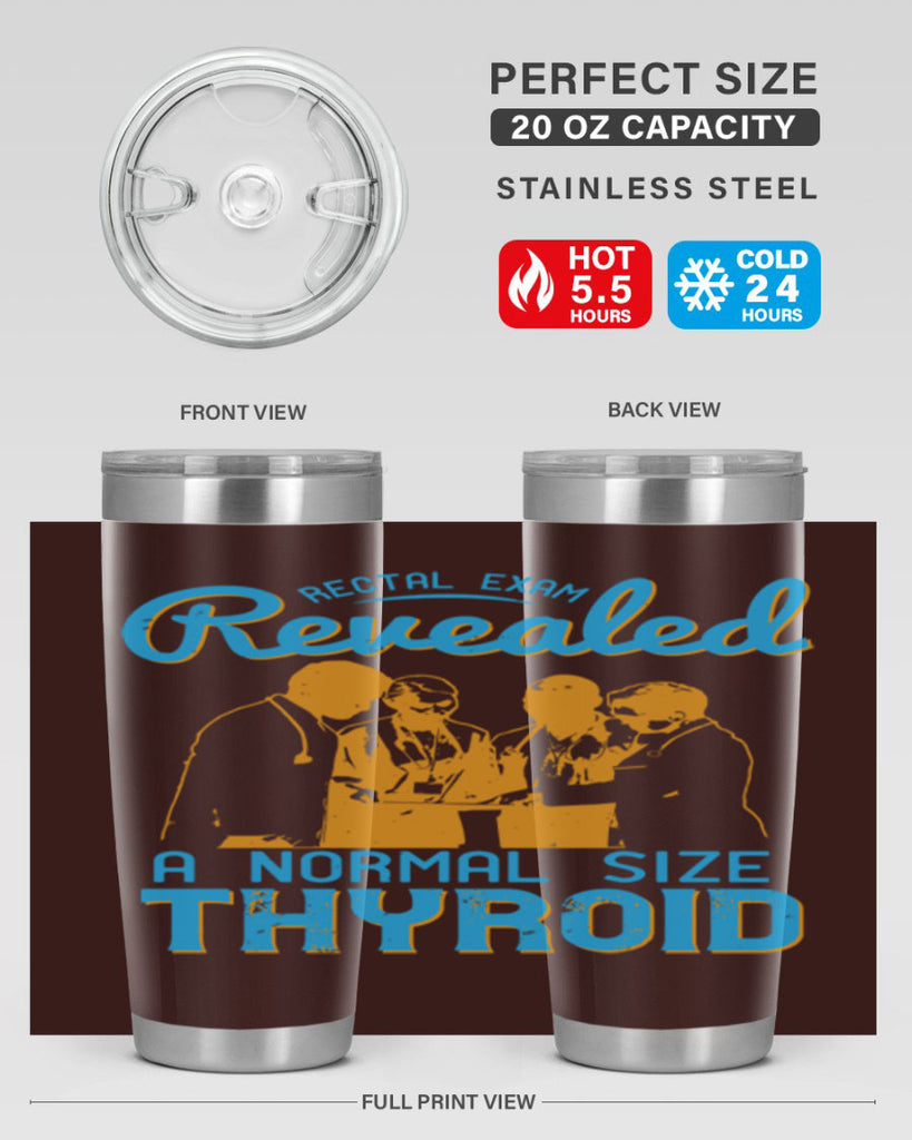 Rectal exam revealed a normal size thyroid Style 26#- medical- tumbler