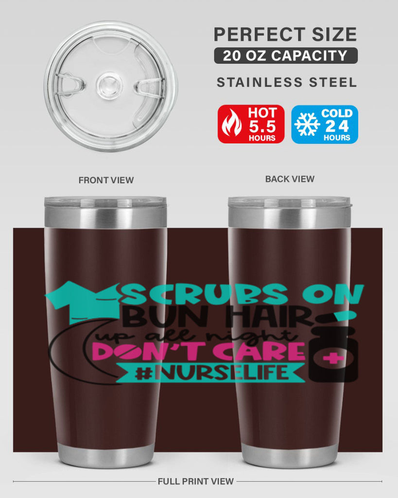 Scrubs On Bun Hair Up All Night Dont Care Nurselife Style Style 42#- nurse- tumbler