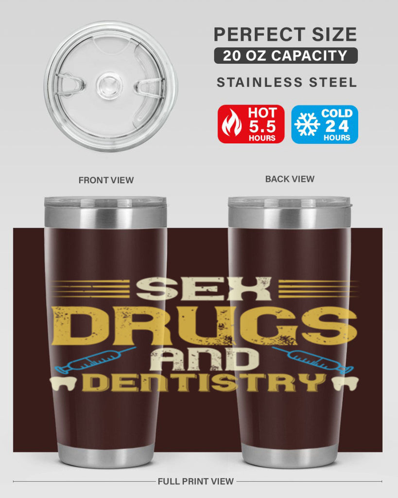 Sex drugs and dentistry Style 22#- dentist- tumbler