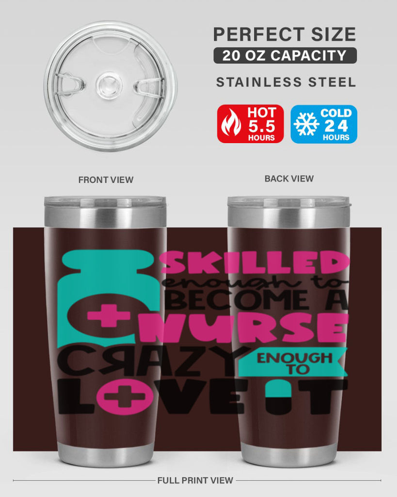 Skilled Enough To Become A Nurse Crazy Enough To Love It Style Style 38#- nurse- tumbler