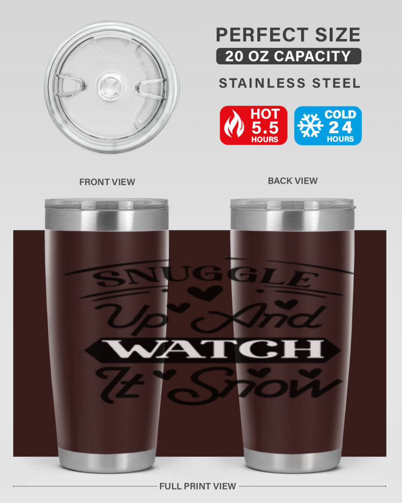 Snuggle Up And Watch It Snow 379#- winter- Tumbler