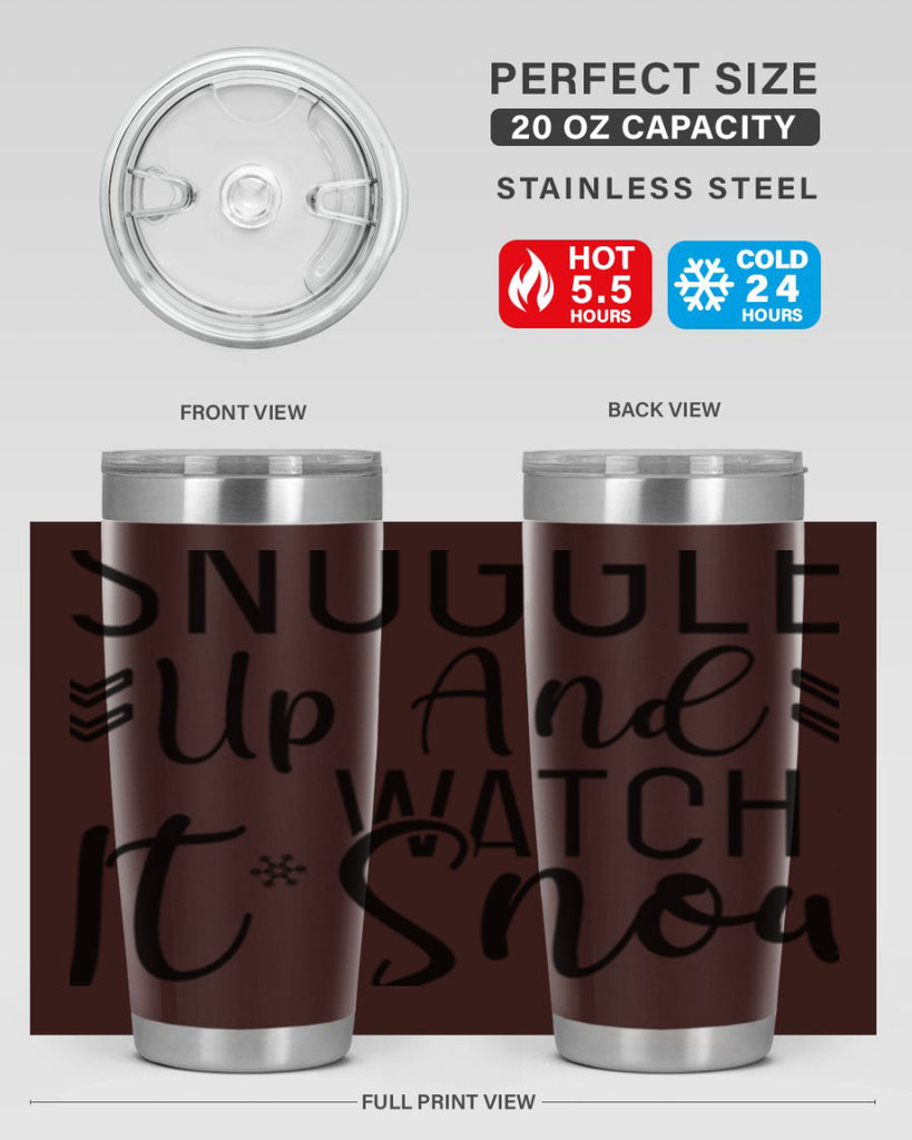 Snuggle Up And Watch It Snow384#- winter- Tumbler