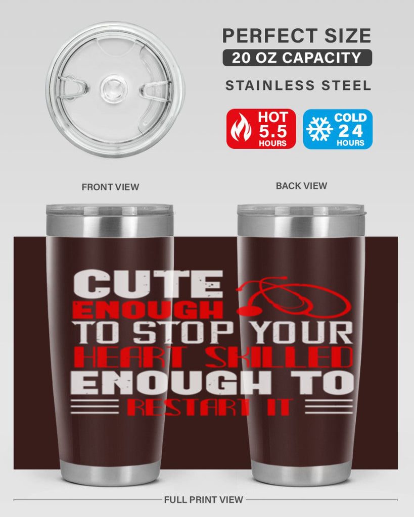 cute enough to stop your Style 236#- nurse- tumbler