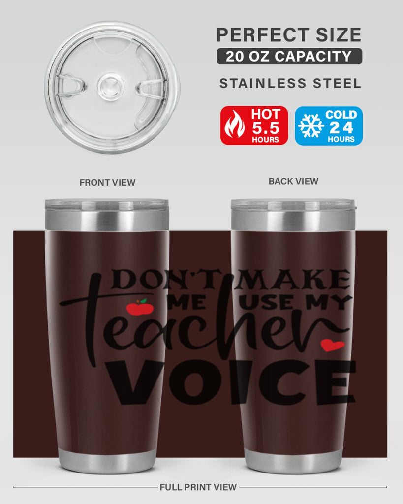 dont make me use my teacher voice Style 182#- teacher- tumbler