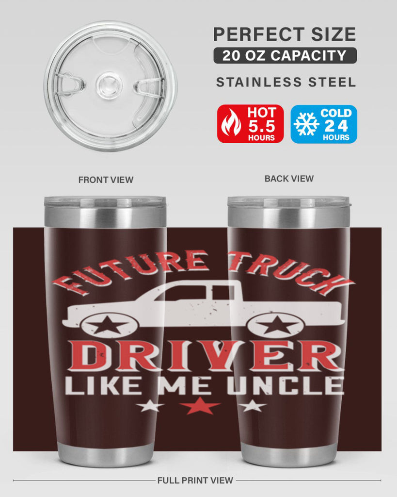 future truck driver like me uncle Style 49#- truck driver- tumbler