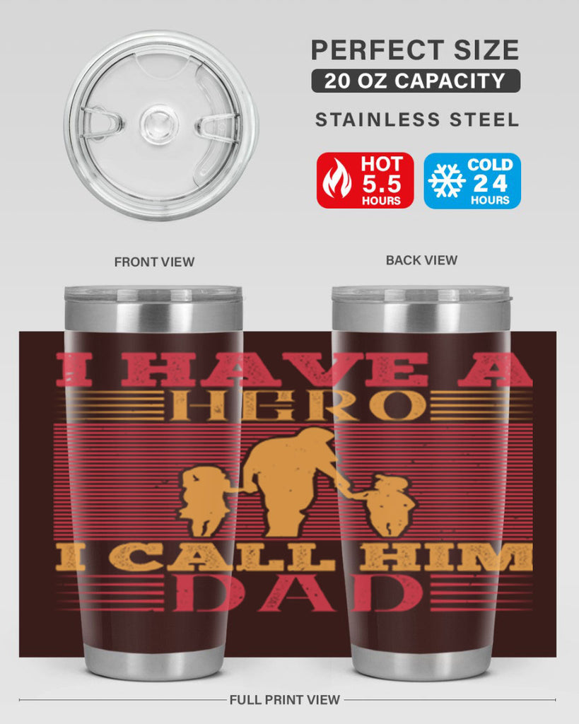 i have a hero i call him dad 198#- fathers day- Tumbler