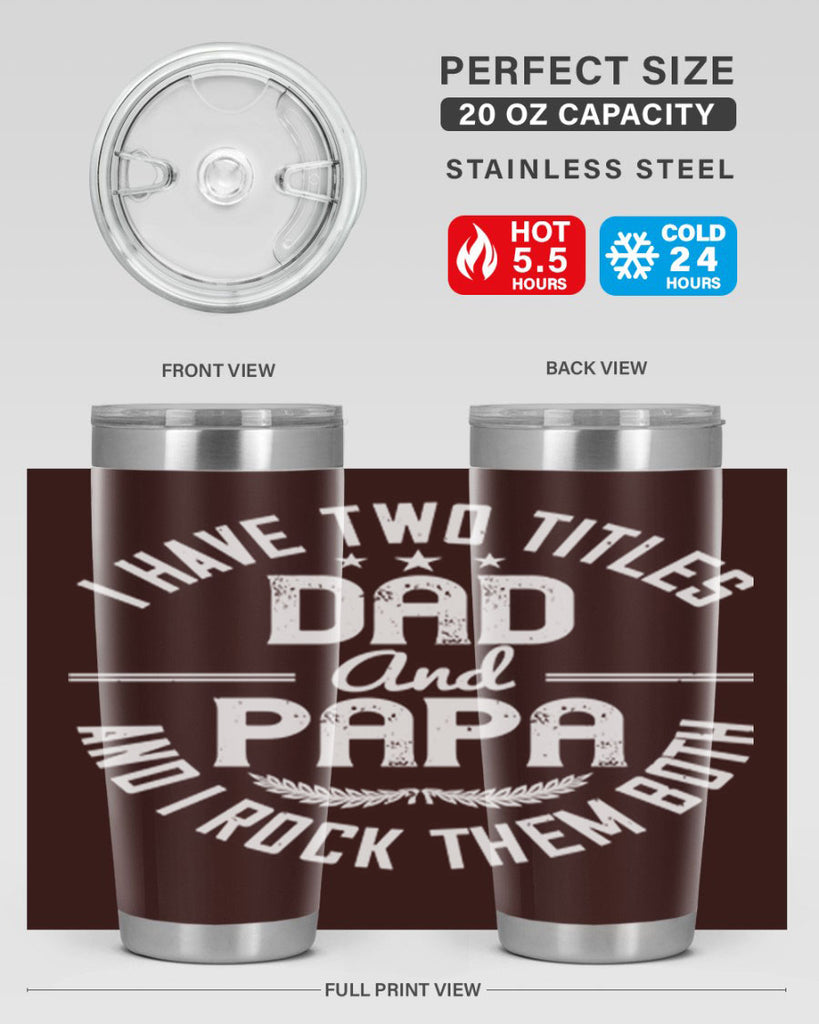 i have two titles dad and papa i rock them both 243#- fathers day- Tumbler
