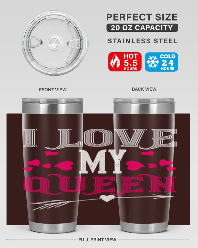 i love my queen 53#- valentines day- Tumbler