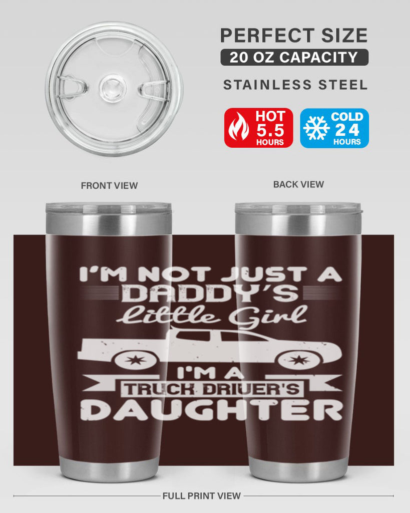 i’m not just a daddy’s little girl im a truck drivers daughter Style 36#- truck driver- tumbler