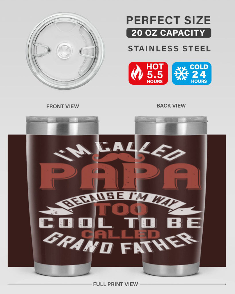 im called papa because im way too cool to be called grand father 229#- fathers day- Tumbler