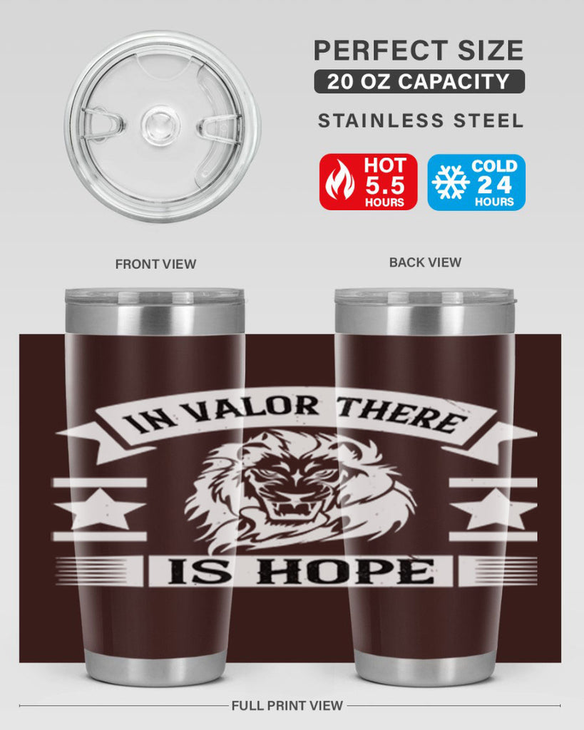 in valor there is hope 56#- Veterns Day- Tumbler