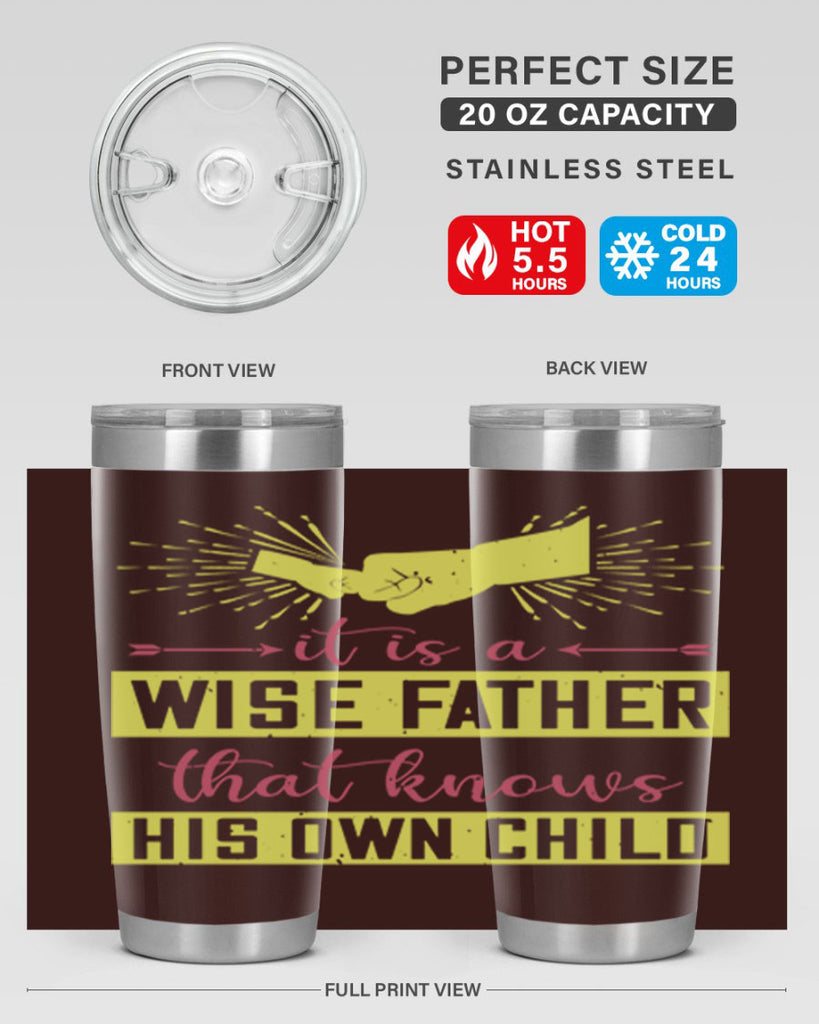 it is a wise father that 197#- fathers day- Tumbler
