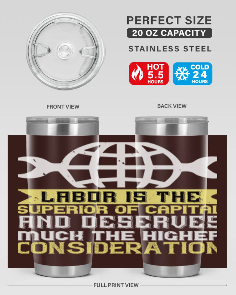 labor is the superior of capital and deserves much the higher consideration 28#- labor day- Tumbler