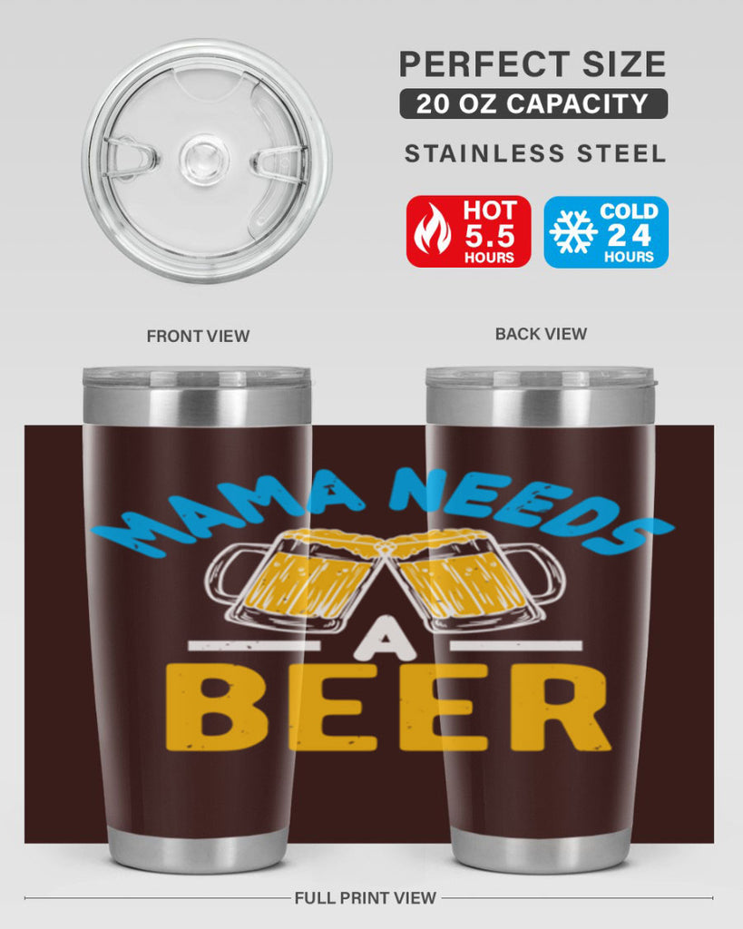 mama needs a beer 61#- beer- Tumbler