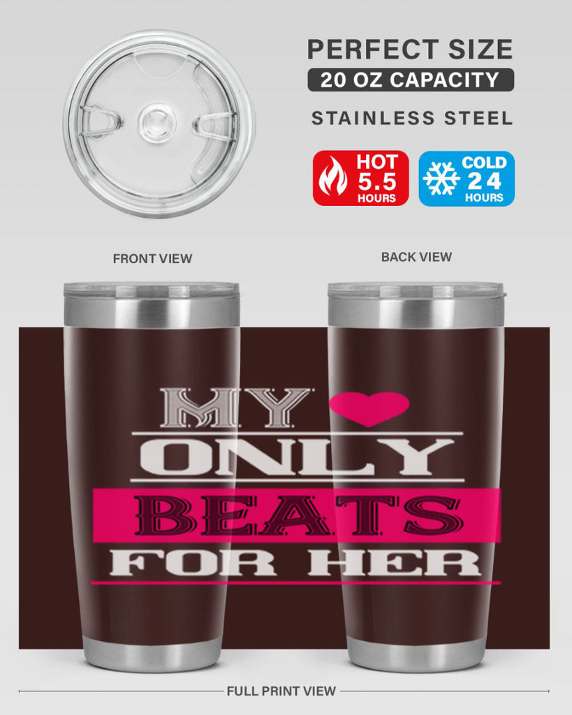 my love only beats for her 36#- valentines day- Tumbler