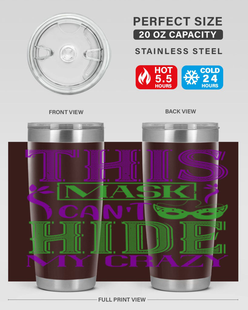 this mask can’t hide my crazy 35#- mardi gras- Tumbler