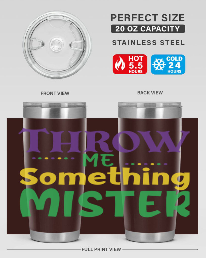 throw me something mister 73#- mardi gras- Tumbler