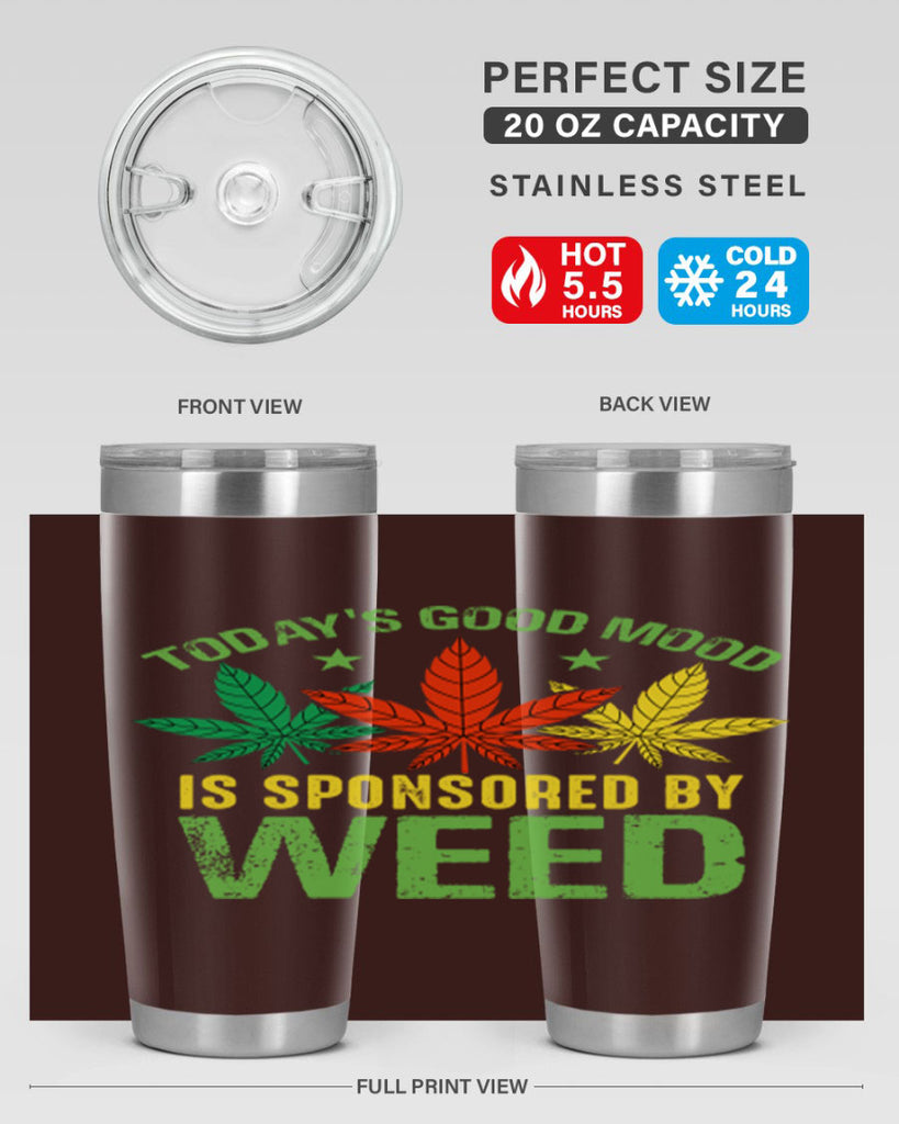 todays good mood is sponsored by weed 269#- marijuana- Tumbler