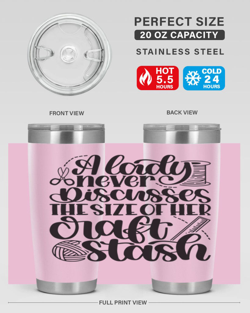 A Lady Never Discusses The Size Of Her Craft Stash 48#- crafting- Tumbler