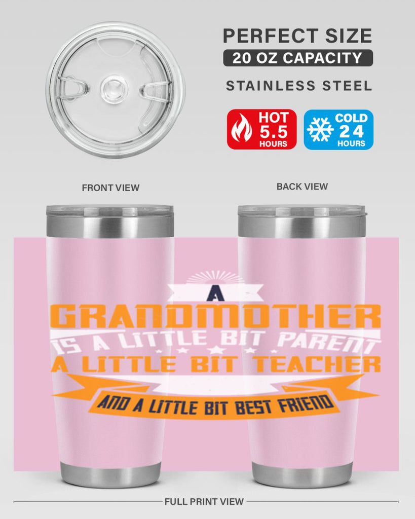 A grandmother is a little bit parent a little bit teacher 43#- grandma - nana- Tumbler