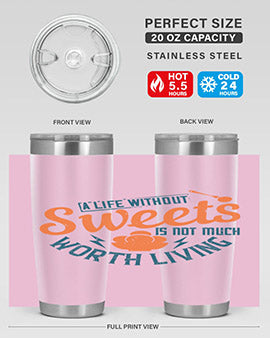 A life without sweets is not much worth living Style 50#- diabetes- Tumbler