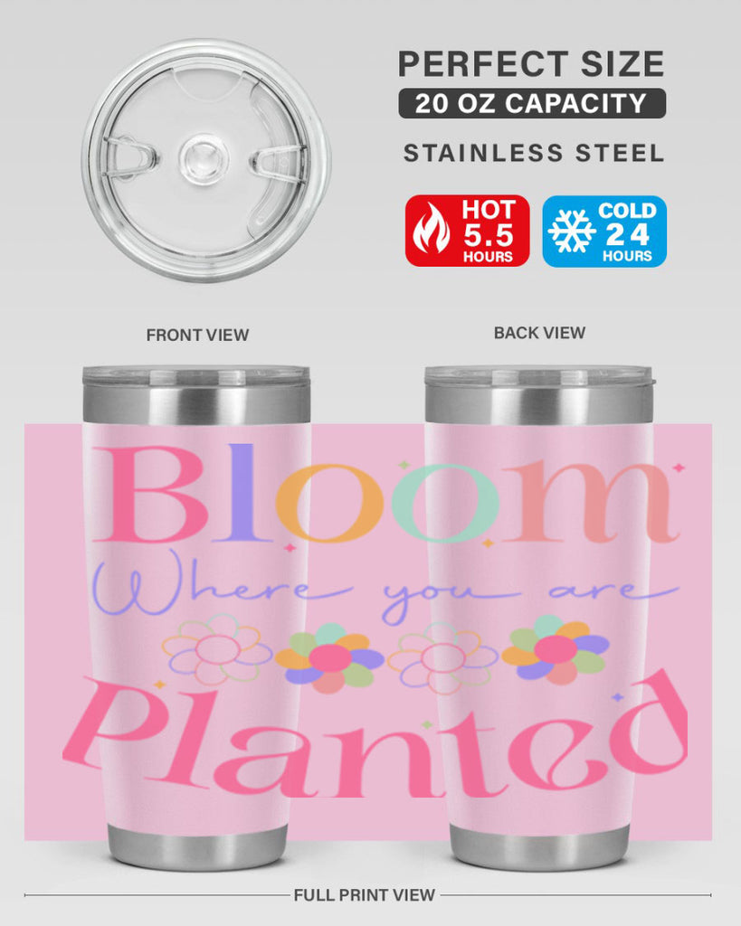 Bloom where you are planted77#- spring- Tumbler