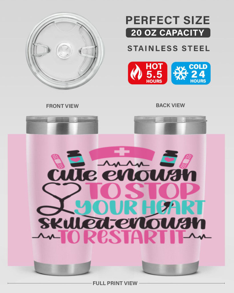 Cute Enough To Stop You Style Style 204#- nurse- tumbler