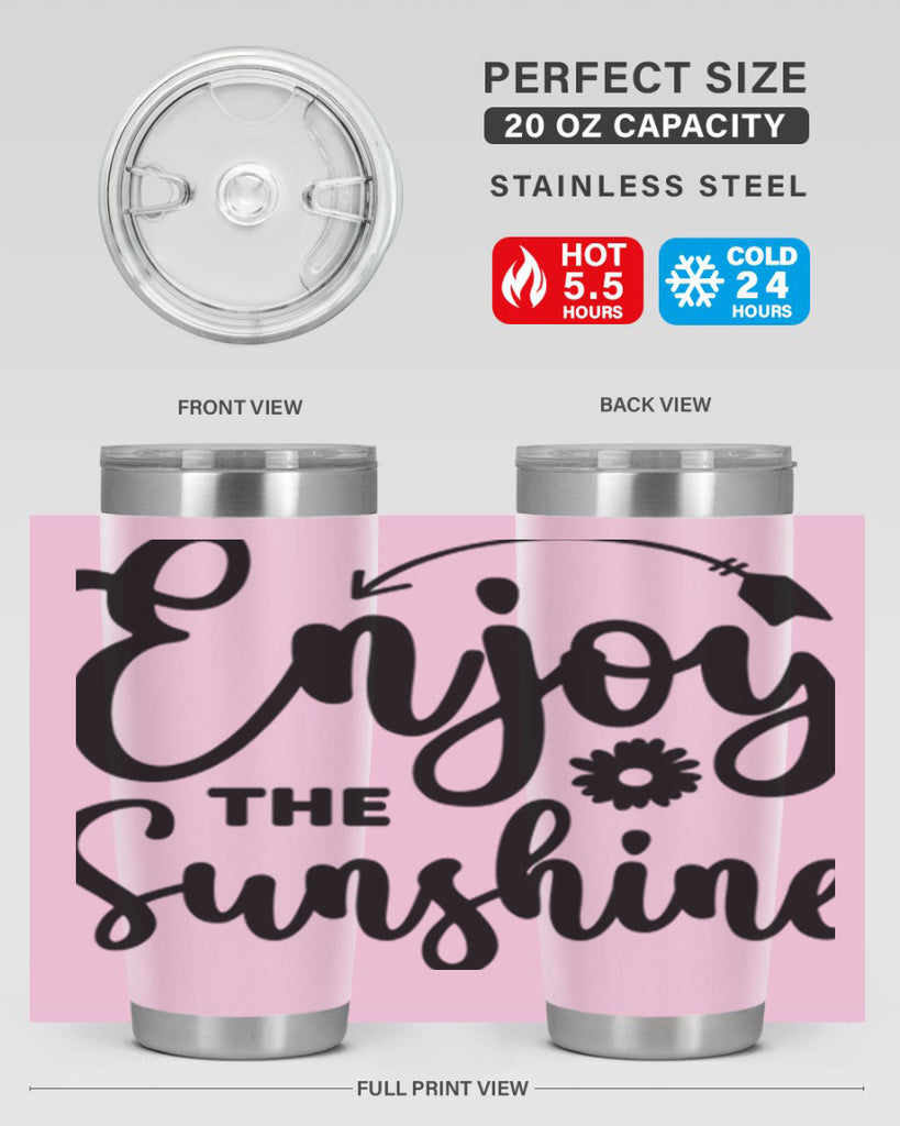 Enjoy The Sunshine134#- spring- Tumbler