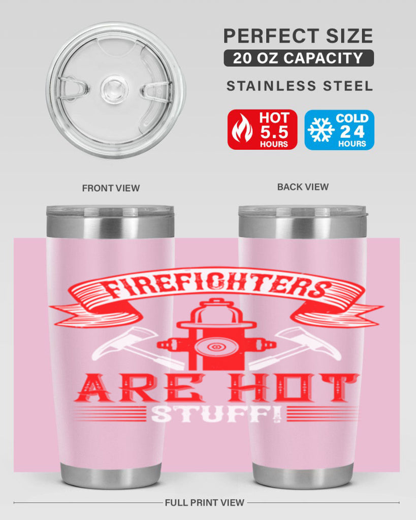 Firefighters are hot stuff Style 77#- fire fighter- tumbler