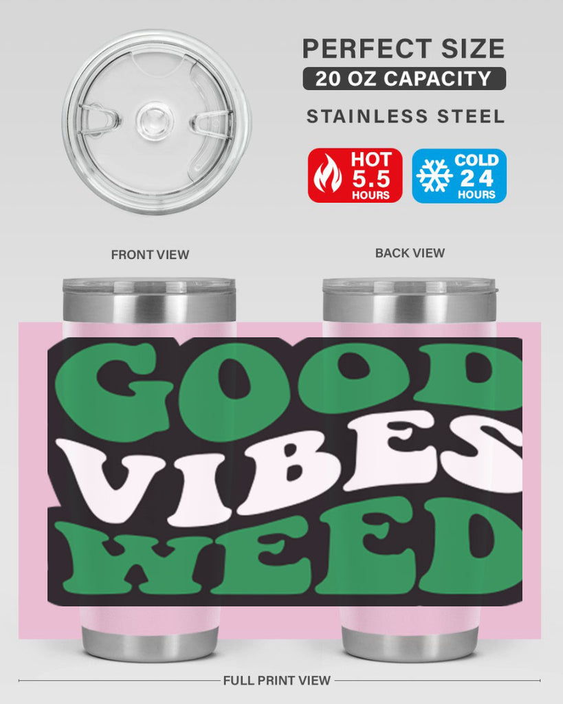 Good vibes weed 95#- marijuana- Tumbler