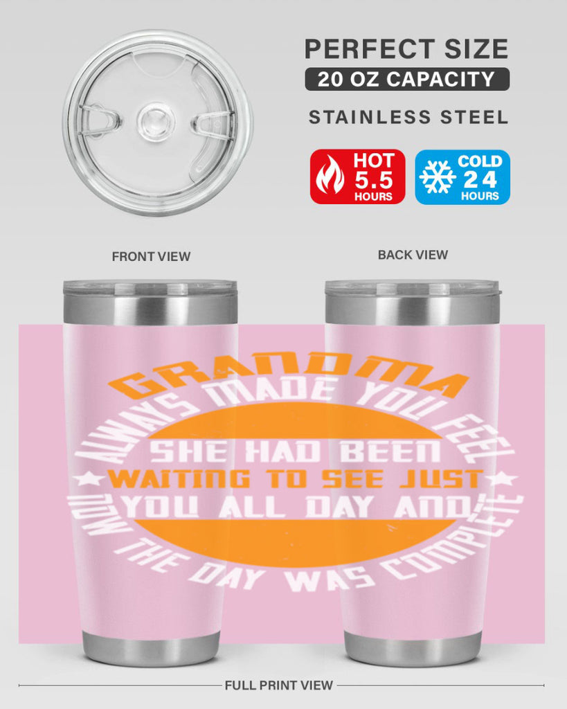 Grandma always made you feel she had been waiting to see 90#- grandma - nana- Tumbler