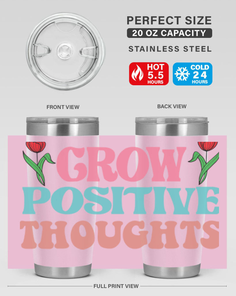 Grow Positive Thoughts  153#- spring- Tumbler